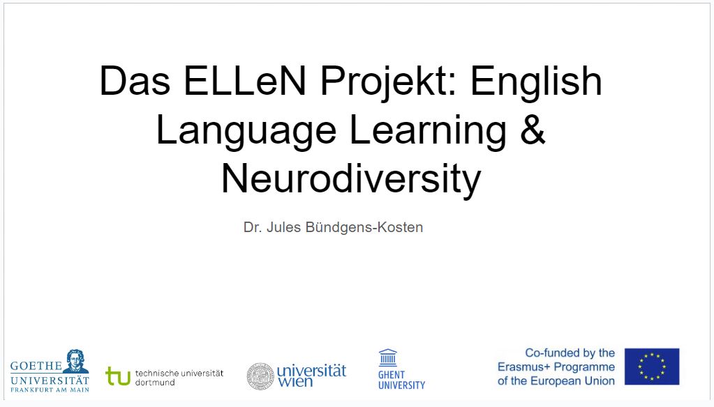 Screenshot of PPT slides: Das ELLeN Projekt: English Language Learning & Neurodiversity, Dr. Jules Bündgens-Kosten (university & EU logos)